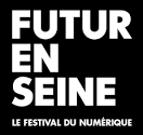 Futur en Seine, Festival numérique