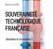 Vers une reconquête de la souveraineté technologique française